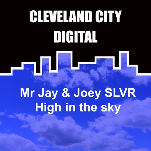 Mr Jay, Joey SLVR - High in the Sky [CCMMD0082]